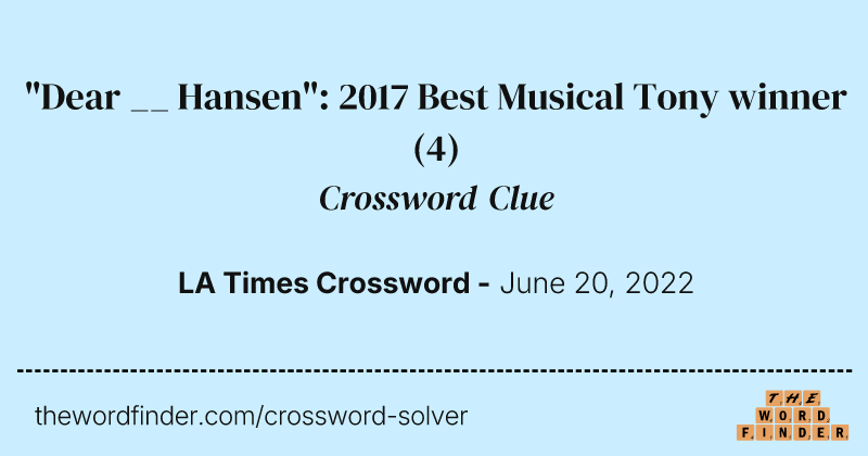 "Dear __ Hansen": 2017 Best Musical Tony winner crossword clue image