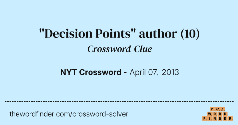 "Decision Points" author crossword clue image