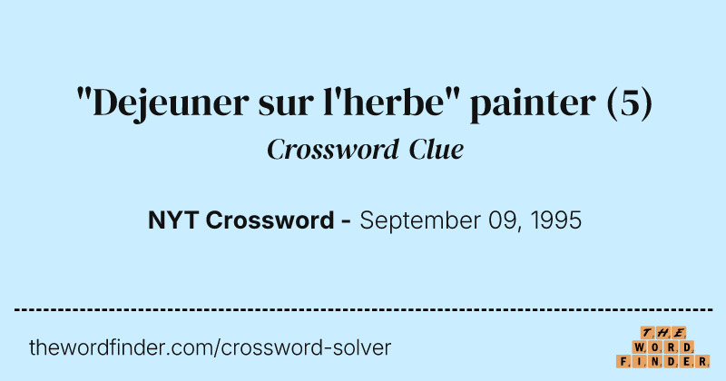 "Dejeuner sur l'herbe" painter crossword clue image