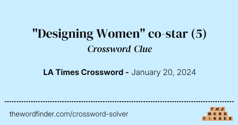 "Designing Women" co-star crossword clue image
