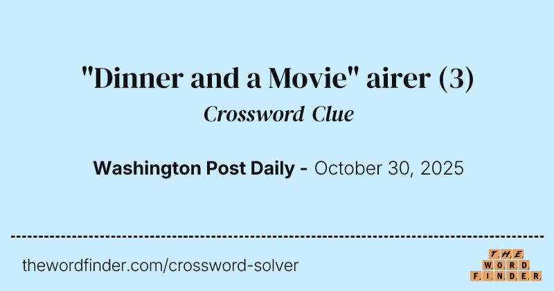"Dinner and a Movie" airer crossword clue image