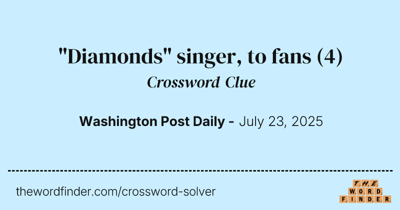 "Diamonds" singer, to fans crossword clue image