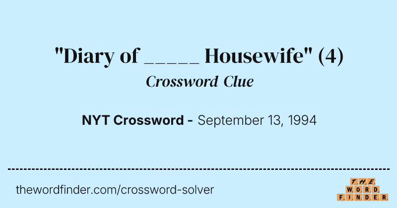 "Diary of _____ Housewife" crossword clue image