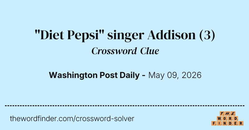 "Diet Pepsi" singer Addison crossword clue image