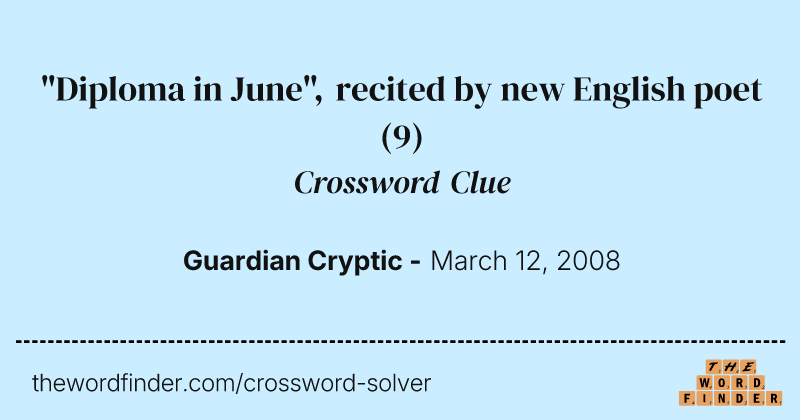 "Diploma in June", recited by new English poet crossword clue image