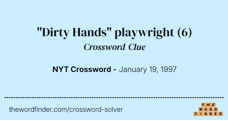"Dirty Hands" playwright crossword clue image