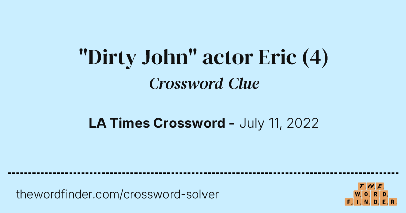 "Dirty John" actor Eric crossword clue image