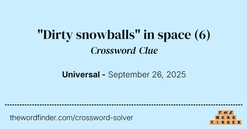 "Dirty snowballs" in space crossword clue image