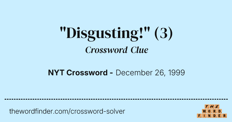 "Disgusting!" crossword clue image