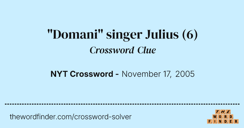 "Domani" singer Julius crossword clue image