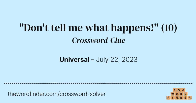 "Don't tell me what happens!" crossword clue image