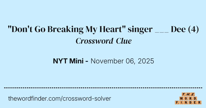 "Don't Go Breaking My Heart" singer ___ Dee crossword clue image