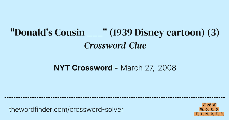 "Donald's Cousin ___" (1939 Disney cartoon) crossword clue image