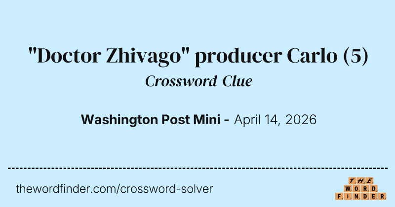"Doctor Zhivago" producer Carlo crossword clue image