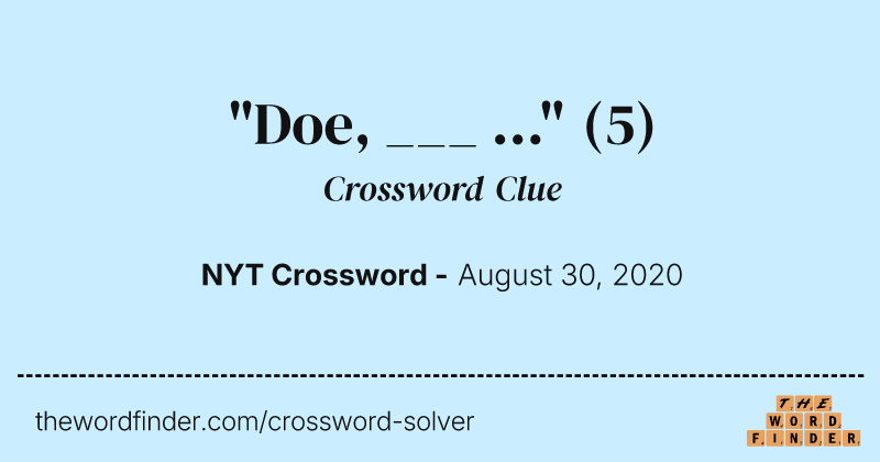 "Doe, ___ ..." crossword clue image