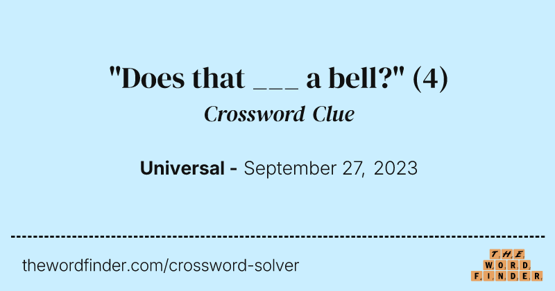 "Does that ___ a bell?" crossword clue image