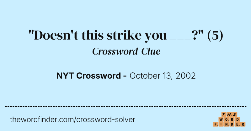 "Doesn't this strike you ___?" crossword clue image