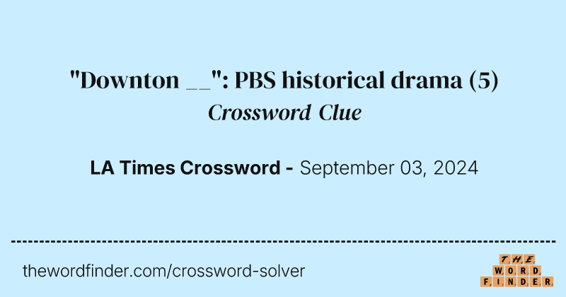 "Downton __": PBS historical drama crossword clue image