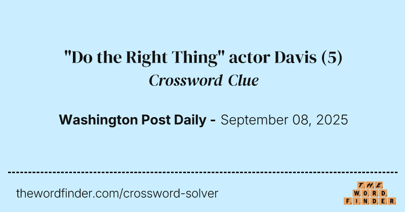 "Do the Right Thing" actor Davis crossword clue image