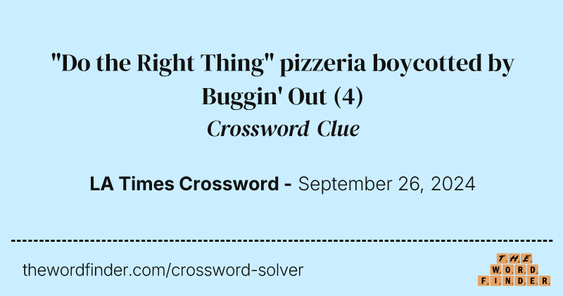 "Do the Right Thing" pizzeria boycotted by Buggin' Out crossword clue image