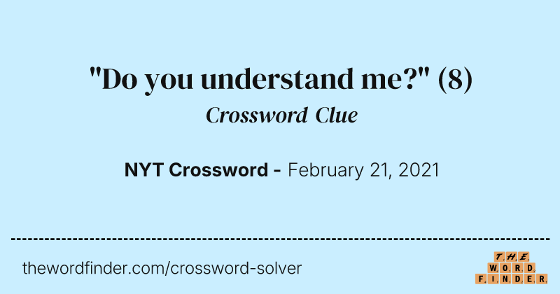 "Do you understand me?" crossword clue image