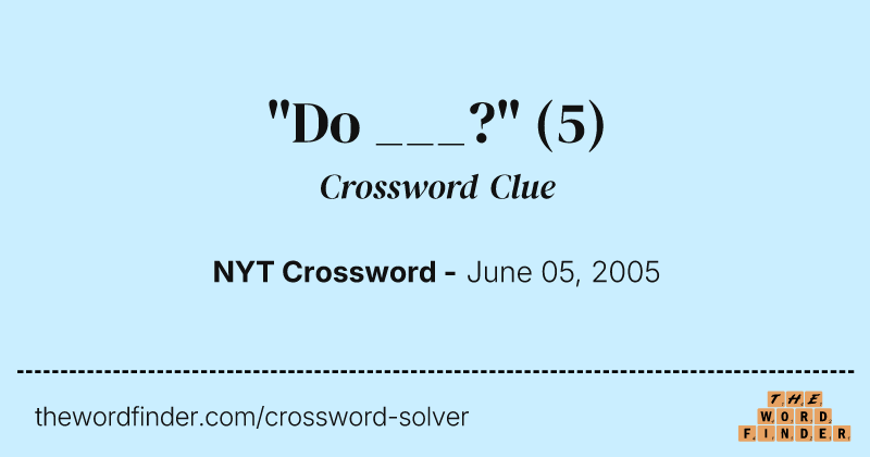 "Do ___?" crossword clue image