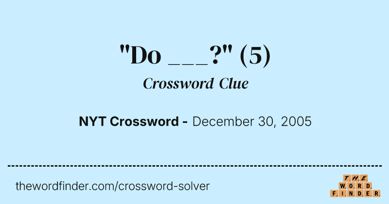 "Do ___?" crossword clue image
