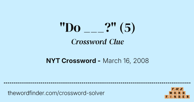 "Do ___?" crossword clue image