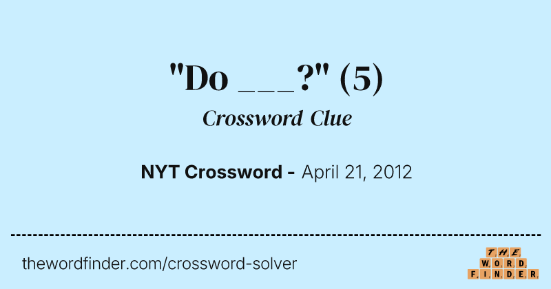 "Do ___?" crossword clue image