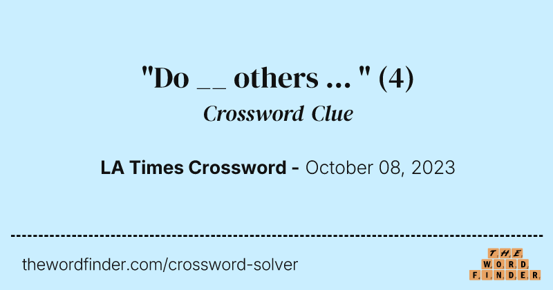 "Do __ others ... " crossword clue image