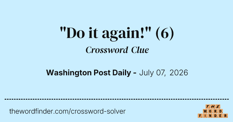 "Do it again!" crossword clue image