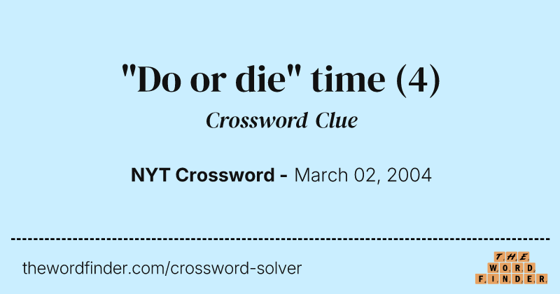 "Do or die" time crossword clue image