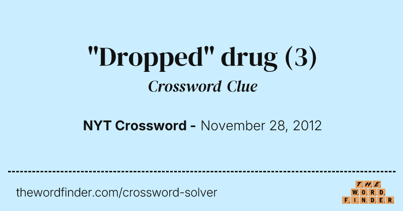 "Dropped" drug crossword clue image