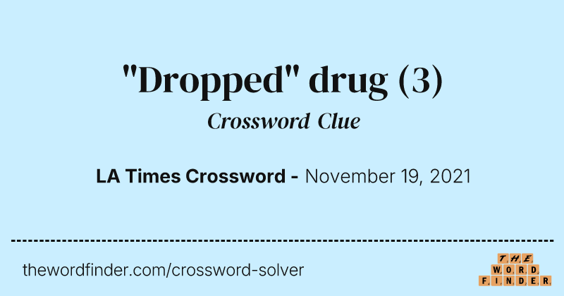 "Dropped" drug crossword clue image