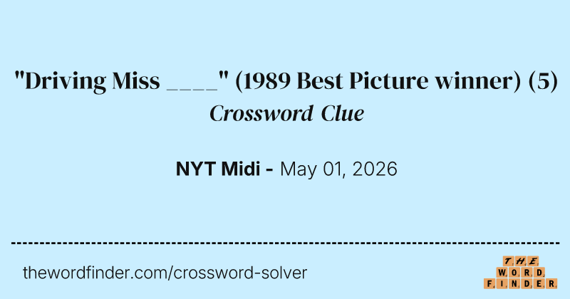 "Driving Miss ____" (1989 Best Picture winner) crossword clue image