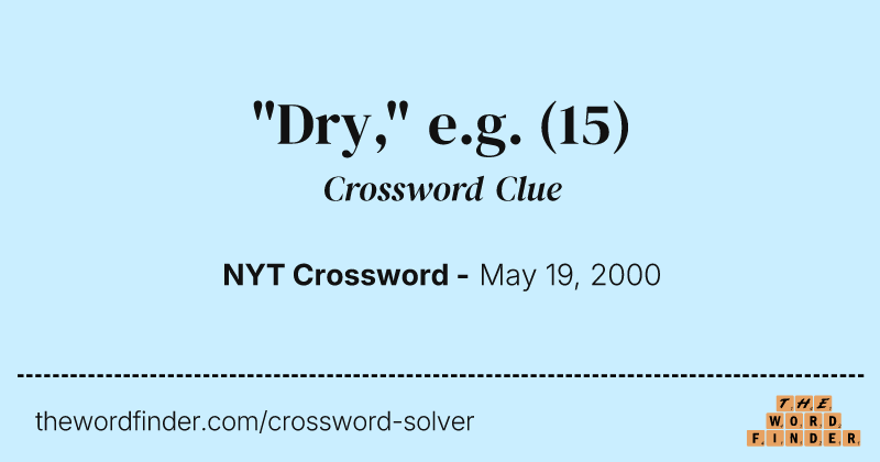 "Dry," e.g. crossword clue image