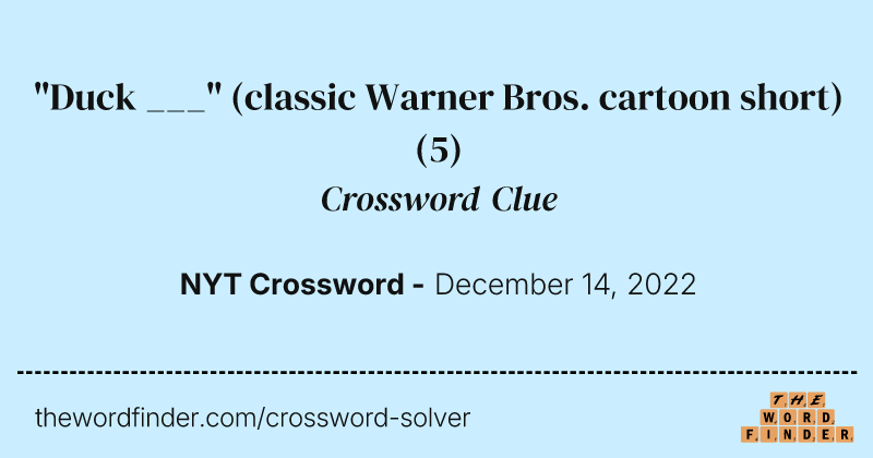"Duck ___" (classic Warner Bros. cartoon short) crossword clue image
