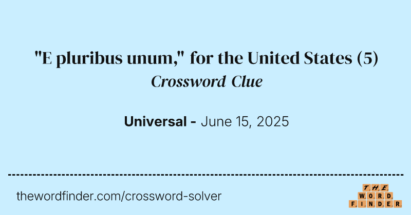 "E pluribus unum," for the United States crossword clue image