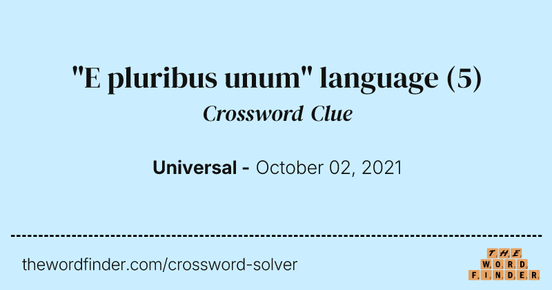 "E pluribus unum" language crossword clue image