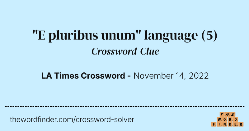 "E pluribus unum" language crossword clue image