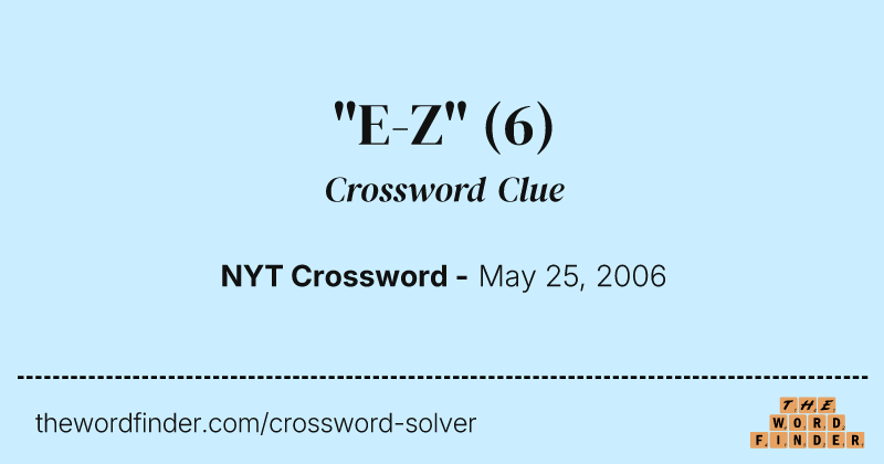 "E-Z" crossword clue image