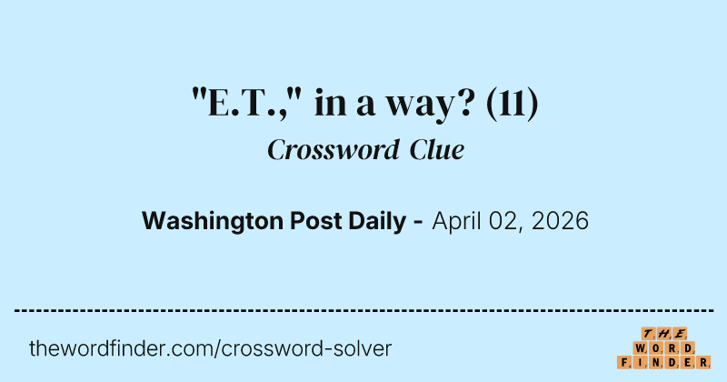 "E.T.," in a way? crossword clue image