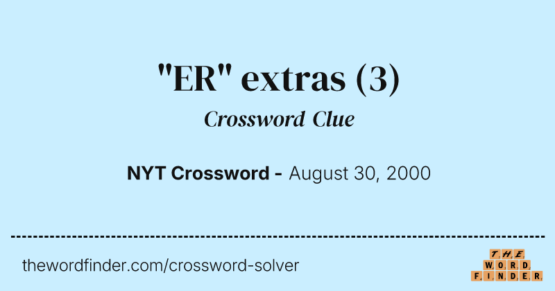 "ER" extras crossword clue image