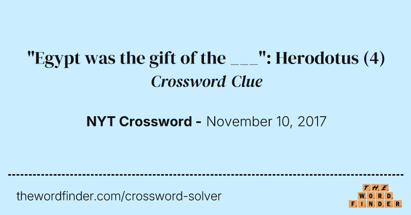 "Egypt was the gift of the ___": Herodotus crossword clue image