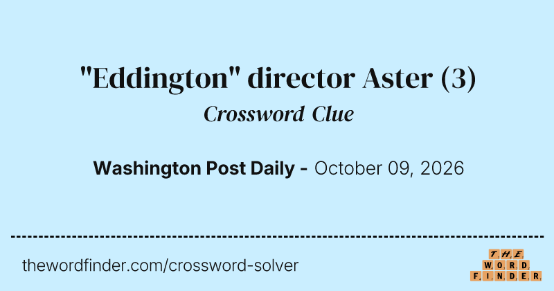 "Eddington" director Aster crossword clue image