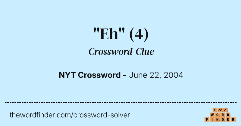 "Eh" crossword clue image
