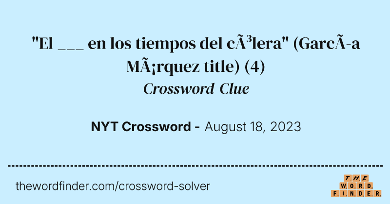 "El ___ en los tiempos del cólera" (García Márquez title) crossword clue image