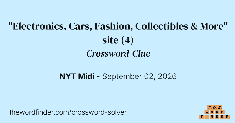 "Electronics, Cars, Fashion, Collectibles & More" site crossword clue image