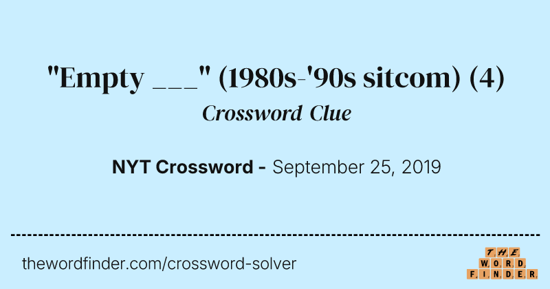 "Empty ___" (1980s-'90s sitcom) crossword clue image