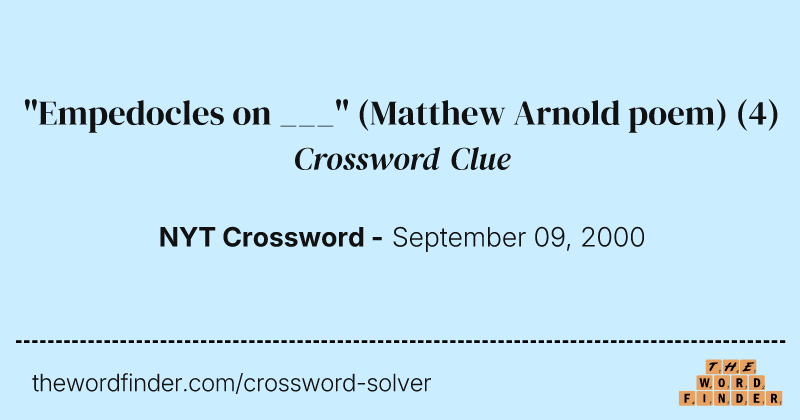 "Empedocles on ___" (Matthew Arnold poem) crossword clue image
